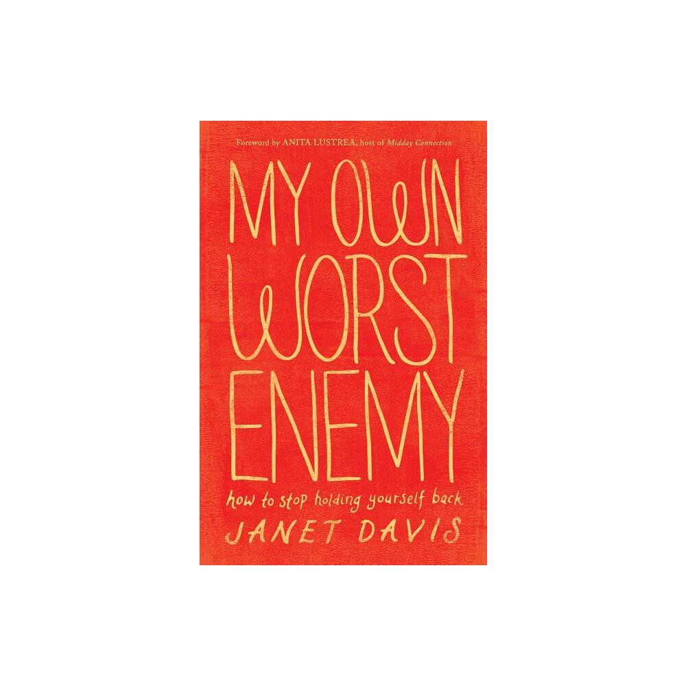 My Own Worst Enemy - by Janet Davis (Paperback)