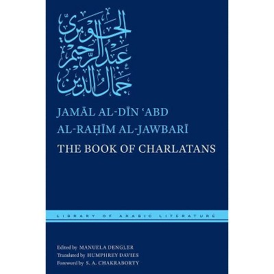 The Book of Charlatans - (Library of Arabic Literature) by  Jam&#257 & l Al-D&#299 & n &#703 & abd Al-Ra&#7717 & &#299 & m Al-Jawbar&#299 (Hardcover)