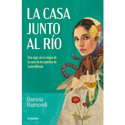 La Casa Junto Al Río / The House by the River - by  Daniela Raimondi (Paperback)