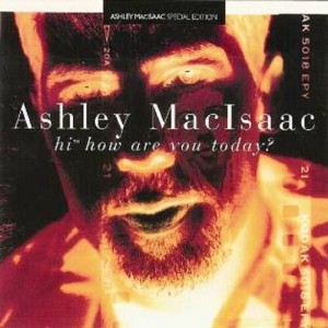 Ashley MacIsaac - Hi How Are You Today? (CD) - 1 of 1