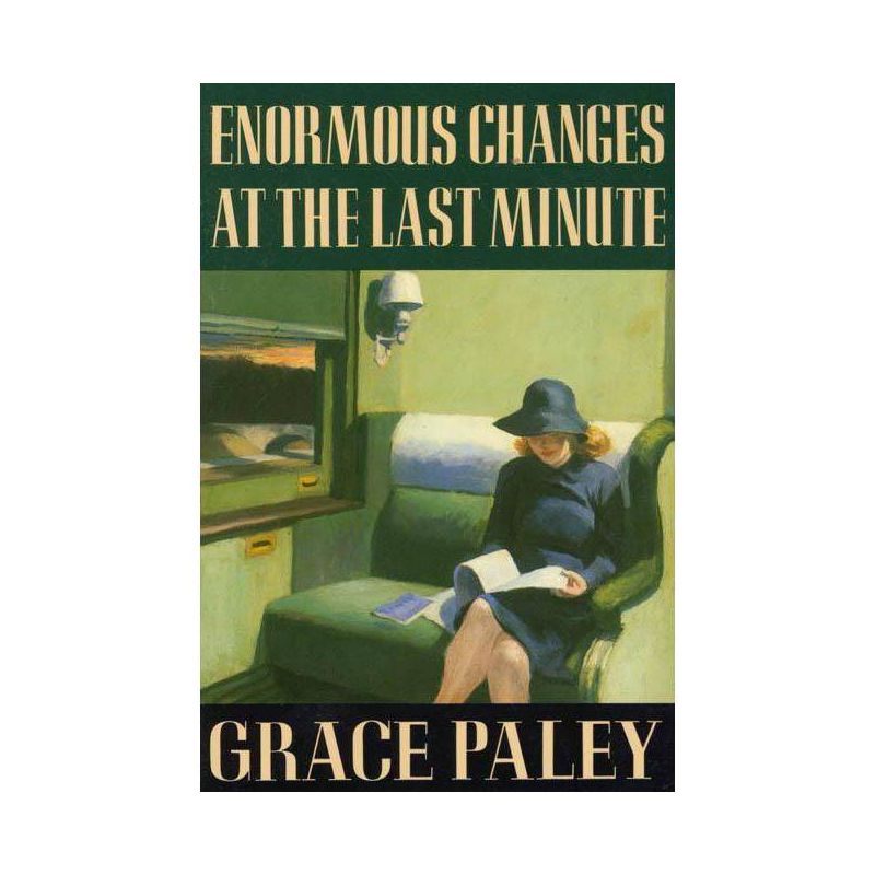 Enormous Changes at the Last Minute - by  Grace Paley (Paperback), 1 of 2