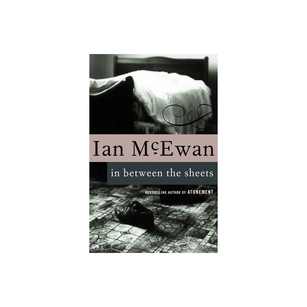 In Between the Sheets - by Ian McEwan (Paperback)