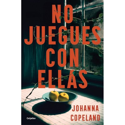No Juegues Con Ellas / Our Kind of Game - by  Johanna Copeland (Paperback)