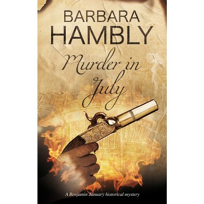 Murder in July - (Benjamin January Historical Mystery) by  Barbara Hambly (Paperback)