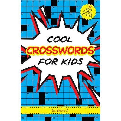 Cool Crosswords for Kids - by  Sam Bellotto (Paperback)