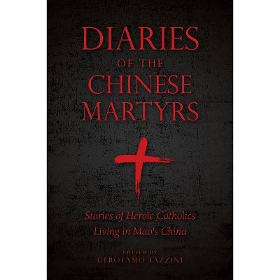 Diaries of the Chinese Martyrs - by  Gerolamo Fazzini (Paperback)