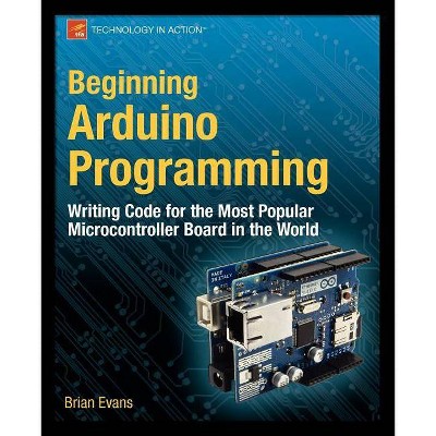 Beginning Arduino Programming - (Technology in Action) by  Brian Evans (Paperback)