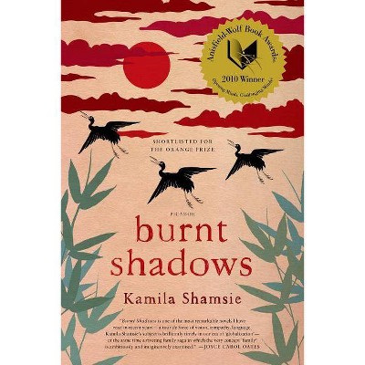 Burnt Shadows - by  Kamila Shamsie (Paperback)