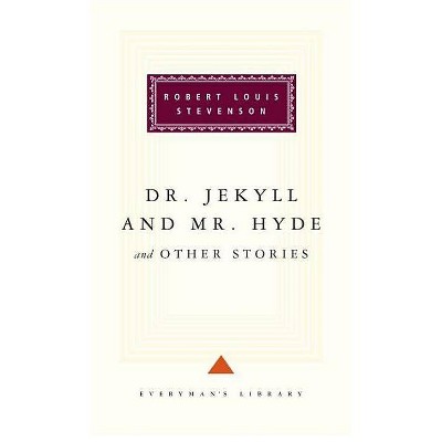 Dr. Jekyll and Mr. Hyde and Other Stories - (Everyman's Library Classics) by  Robert Louis Stevenson (Hardcover)