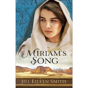 Miriam's Song - by Jill Eileen Smith - 1 of 1