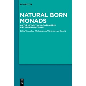 Natural Born Monads - by  Andrea Altobrando & Pierfrancesco Biasetti (Paperback) - 1 of 1