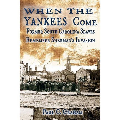 When the Yankees Come - (Voices from the Dust) by  Paul C Graham (Paperback)