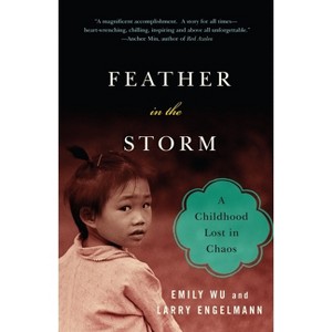 Feather in the Storm - by  Emily Wu & Larry Engelmann (Paperback) - 1 of 1
