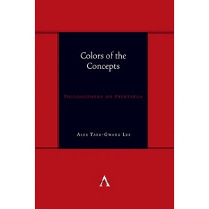 Colors of the Concepts - by  Alex Taek-Gwang Lee (Paperback) - 1 of 1