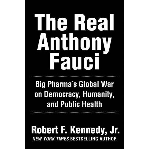 The Real Anthony Fauci Children S Health Defense By Robert F Kennedy Hardcover Target