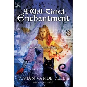 A Well-Timed Enchantment - (Magic Carpet Books) by  Vivian Vande Velde (Paperback) - 1 of 1