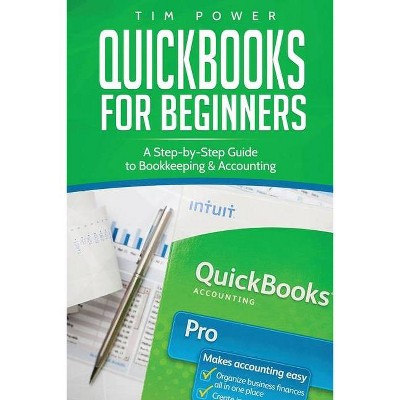 QuickBooks for Beginners - by  Tim Power (Paperback)