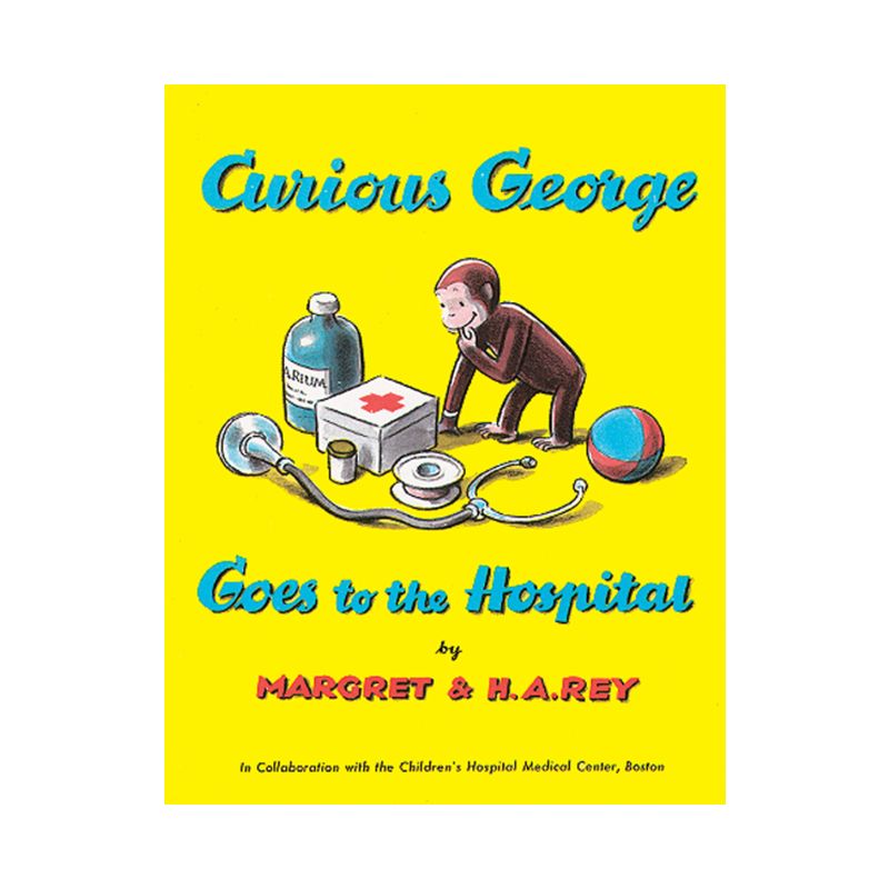 Curious George Goes to the Hospital - by H A Rey & Margret Rey, 1 of 2