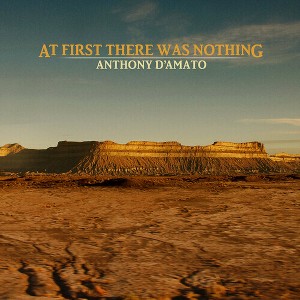 Anthony D'Amato - At First There Was Nothing - 1 of 1