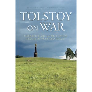 Tolstoy on War - by  Rick McPeak & Donna Tussing Orwin (Hardcover) - 1 of 1