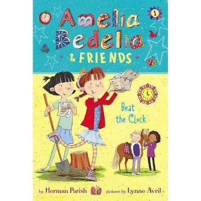 Amelia Bedelia & Friends: Beat the Clock - by  Herman Parish (Hardcover)