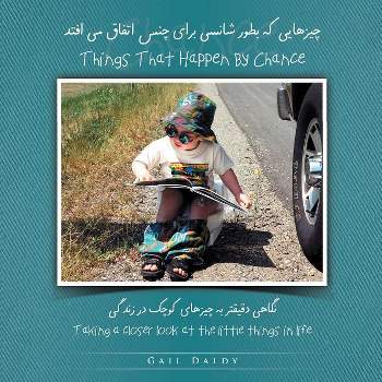 Things That Happen By Chance - Persian/Farsi - (Learn by Chance Books) by  Gail Daldy (Paperback)