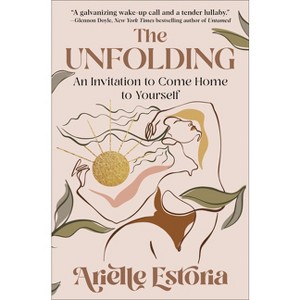 The Unfolding - by  Arielle Estoria (Hardcover) - 1 of 1