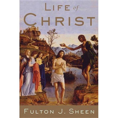 Life of Christ - Abridged by  Fulton J Sheen (Paperback)