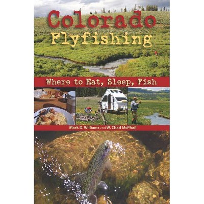 Colorado Flyfishing - by  Mark D Williams & W Chad McPhail (Paperback)