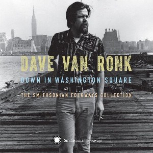 Dave Van Ronk - Down In Washington Square: The Smithsonian Folkway Collection (CD) - 1 of 1