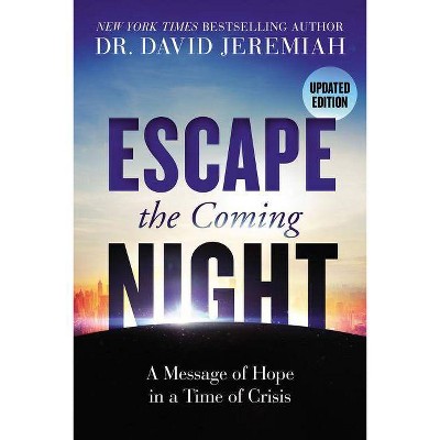 Escape the Coming Night - by  David Jeremiah (Paperback)