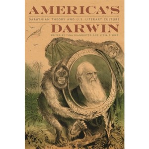 America's Darwin - by  Tina Gianquitto & Lydia Fisher (Paperback) - 1 of 1