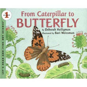 From Caterpillar to Butterfly - (Let's-Read-And-Find-Out Science 1) by  Deborah Heiligman (Paperback) - 1 of 1