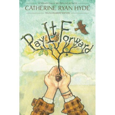 Pay It Forward - by  Catherine Ryan Hyde (Hardcover)