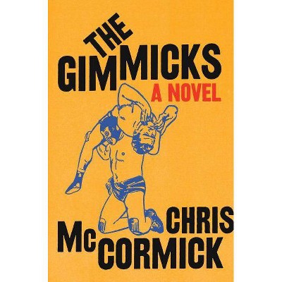  The Gimmicks - by  Chris McCormick (Hardcover) 