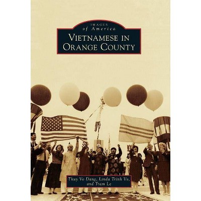 Vietnamese in Orange County - by Thuy Vo Dang (Paperback)