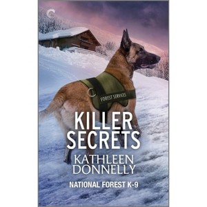 Killer Secrets - (National Forest K-9) by  Kathleen Donnelly (Paperback) - 1 of 1