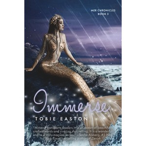 Immerse - (Mer Chronicles) by  Tobie Easton (Paperback) - 1 of 1