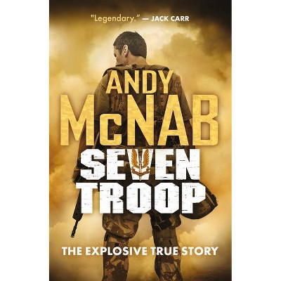 Seven Troop - by  Andy McNab (Hardcover)