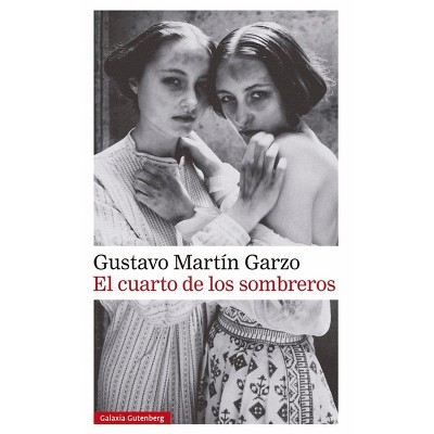 Cuarto de Los Sombreros, El - by  Gustavo Martin Garzo (Paperback)