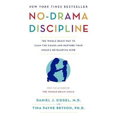 Image of No-Drama Discipline - by  Daniel J Siegel & Tina Payne Bryson (Paperback)