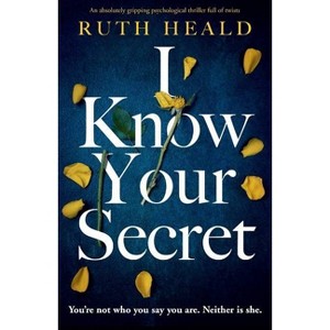 I Know Your Secret - by  Ruth Heald (Paperback) - 1 of 1