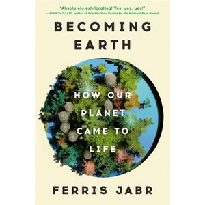 Becoming Earth - by Ferris Jabr - 1 of 1