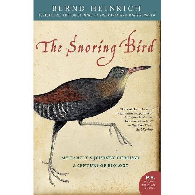 The Snoring Bird - by  Bernd Heinrich (Paperback)