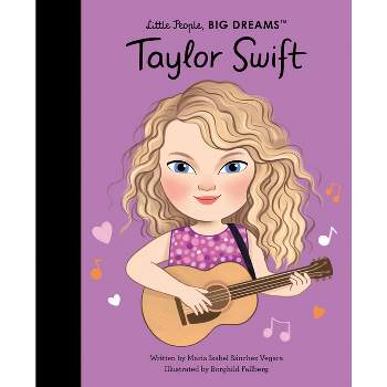 Taylor Swift - (Little People, Big Dreams) by  Maria Isabel Sanchez Vegara (Hardcover)