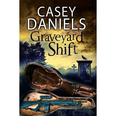 Graveyard Shift - (Pepper Martin Mystery) by  Casey Daniels (Paperback)