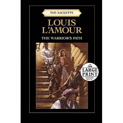 The Warrior's Path - (Sacketts (Unnumberd Pb)) Large Print by  Louis L'Amour (Paperback)