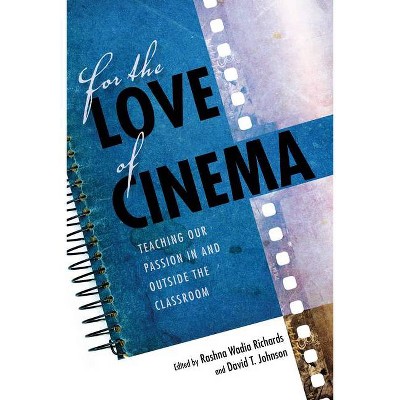 For the Love of Cinema - by  Rashna Wadia Richards & David T Johnson (Paperback)