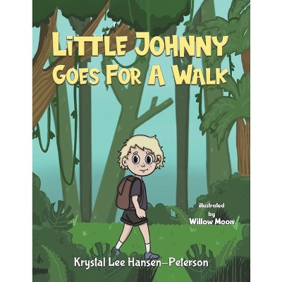 Little Johnny Goes For A Walk - by Krystal Lee Hansen-Peterson