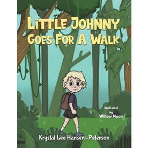 Little Johnny Goes For A Walk - by Krystal Lee Hansen-Peterson - 1 of 1